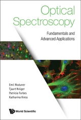 OPTICAL SPECTROSCOPY: FUNDAMENTALS AND ADVANCED APPLICATIONS - Emil Roduner, Tjaart Kr&uuml;ger, Patricia Forbes
