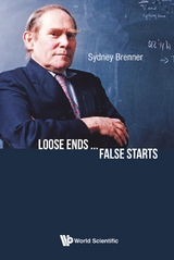 LOOSE ENDS ... FALSE STARTS - Sydney Brenner