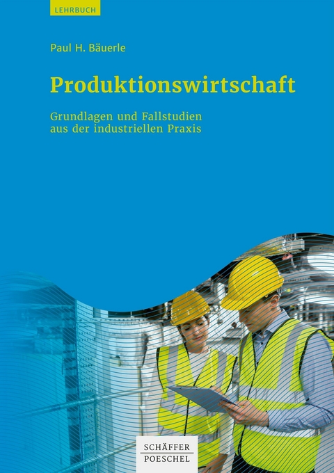 Produktionswirtschaft - Paul H. B&auml;uerle