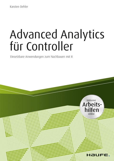 Advanced Analytics für Controller - inkl. Arbeitshilfen online - Karsten Oehler