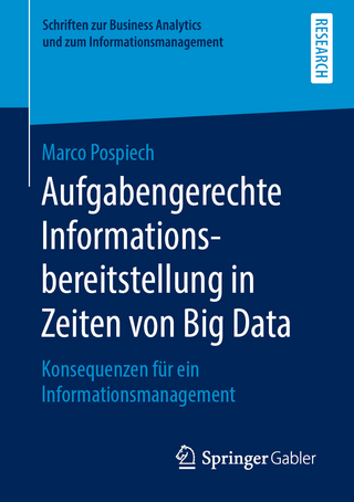 Aufgabengerechte Informationsbereitstellung in Zeiten von Big Data