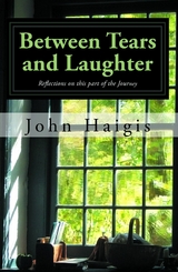 Between Tears and Laughter - John Haigis