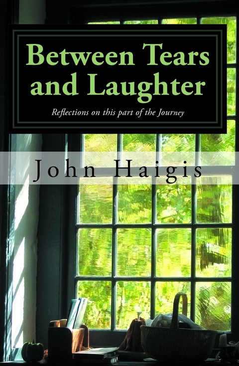 Between Tears and Laughter - John Haigis