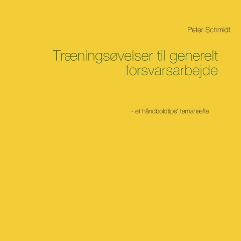 Tr&aelig;nings&oslash;velser til generelt forsvarsarbejde - Peter Schmidt