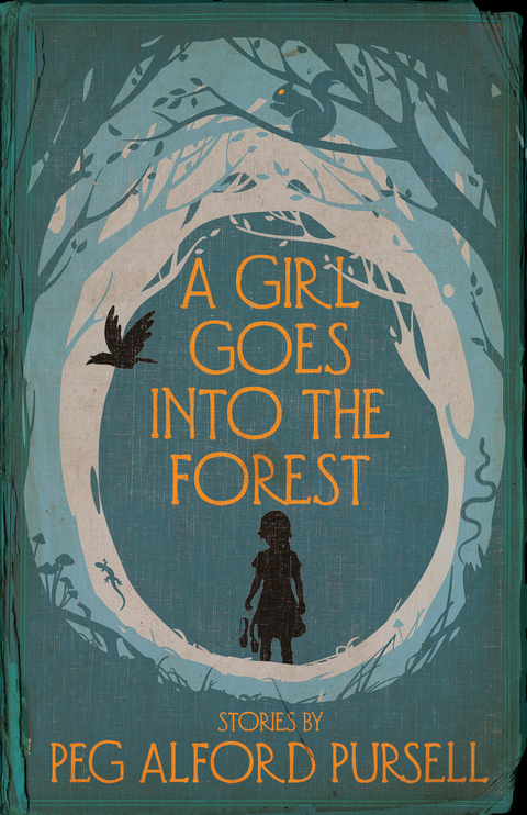 A Girl Goes Into the Forest - Peg Alford Pursell