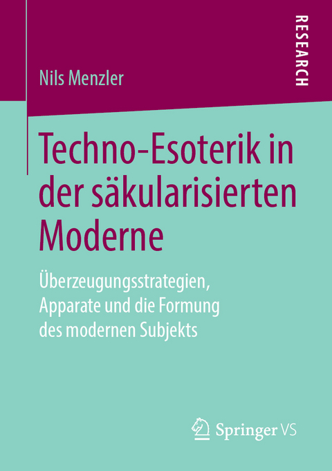 Techno-Esoterik in der s&auml;kularisierten Moderne - Nils Menzler