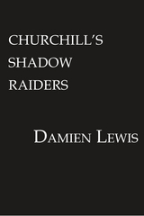 Churchill's Shadow Raiders - Damien Lewis