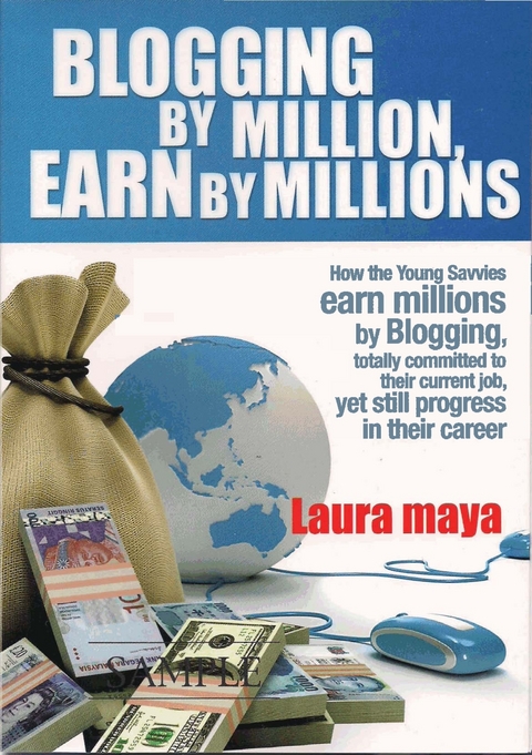 Blogging by Million, Earn by Millions - Laura Maya