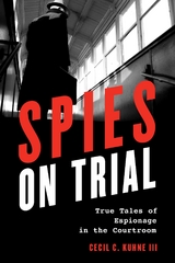 Spies on Trial -  Cecil  C. Kuhne III