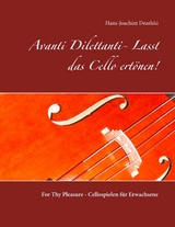 Avanti Dilettanti- Lasst das Cello ert&ouml;nen! - Hans-Joachim Dezelski