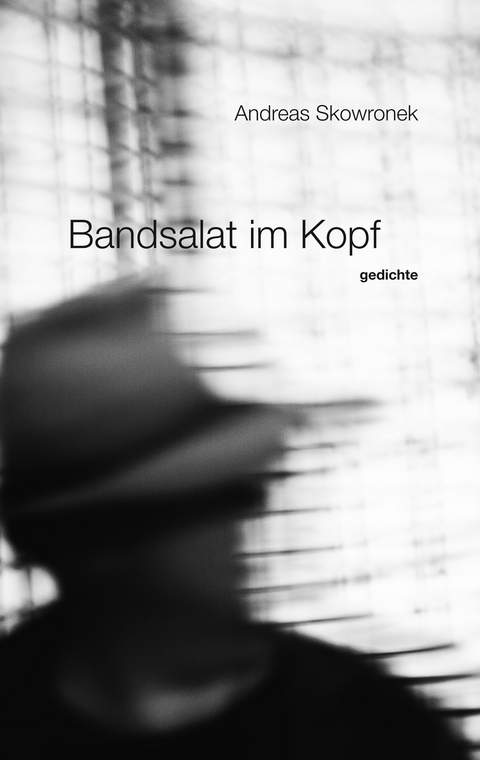 Bandsalat im Kopf - Andreas Skowronek