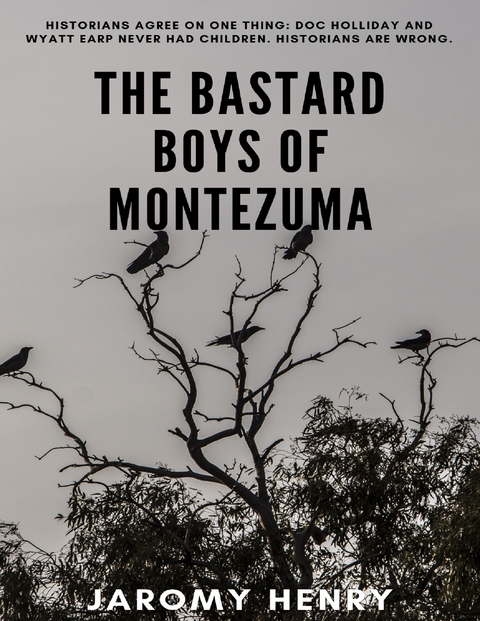 Bastard Boys of Montezuma -  Jaromy Henry