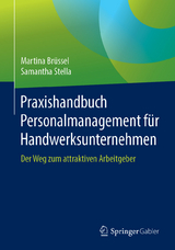 Praxishandbuch Personalmanagement f&uuml;r Handwerksunternehmen - Martina Br&uuml;ssel, Samantha Stella