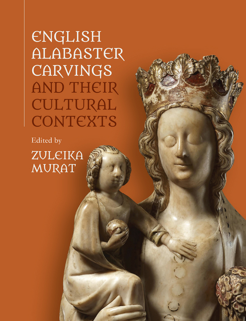 English Alabaster Carvings and their Cultural Contexts - 