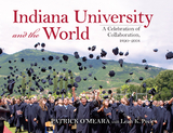 Indiana University and the World -  Patrick O'Meara,  Leah K. Peck