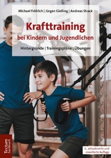 Krafttraining bei Kindern und Jugendlichen - Michael Fr&ouml;hlich, J&uuml;rgen Gie&szlig;ing, Andreas Strack