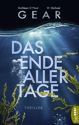 Das Ende aller Tage -  Kathleen O'Neal Gear,  W. Michael Gear