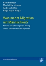 Was macht Migration mit M&auml;nnlichkeit? - 