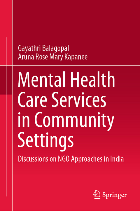 Mental Health Care Services in Community Settings - Gayathri Balagopal, Aruna Rose Mary Kapanee