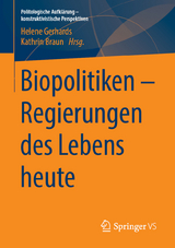Biopolitiken – Regierungen des Lebens heute - 