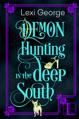 Demon Hunting in the Deep South - Lexi George