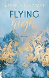 Flying High -  Bianca Iosivoni