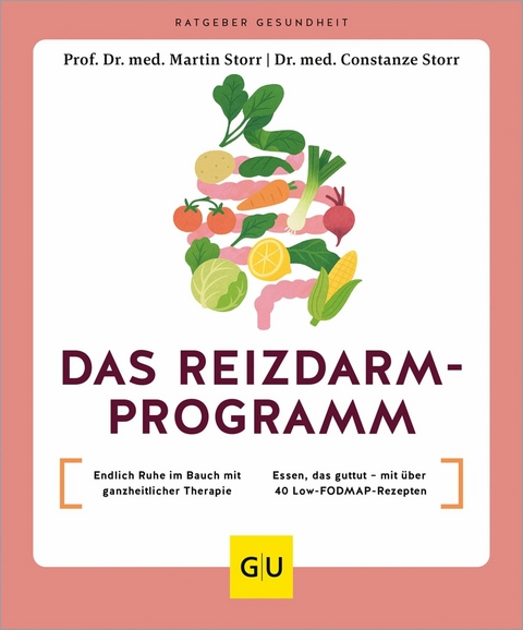 Das Reizdarm-Programm - Prof. Dr. med. Martin Storr, Dr. med. Constanze Storr