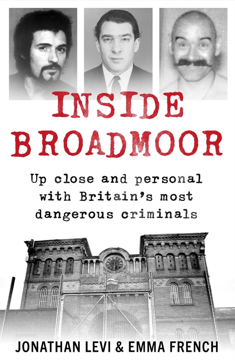 Inside Broadmoor - Jonathan Levi, Emma French