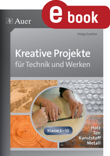 Kreative Projekte f&uuml;r Technik und Werken - Helga Sautter