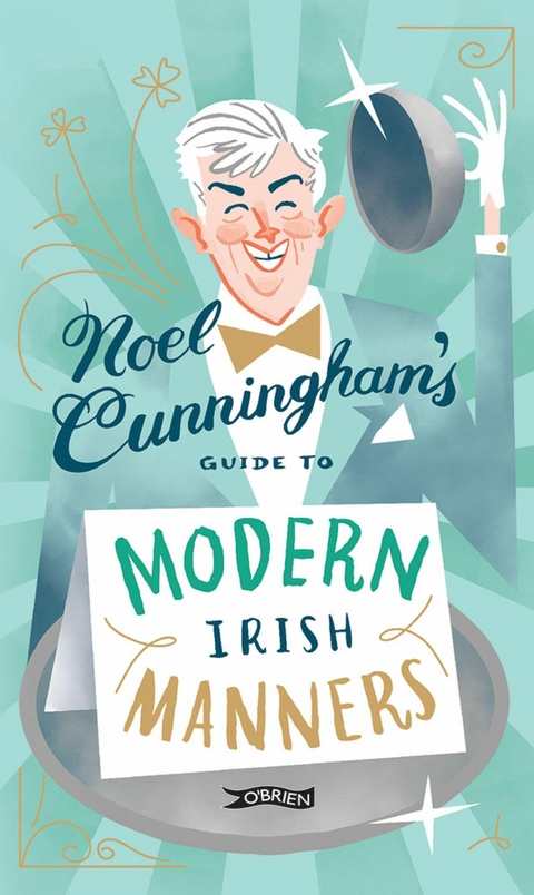 Noel Cunningham's Guide to Modern Irish Manners -  Noel Cunningham
