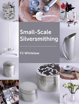 Small-Scale Silversmithing - F J Whitelaw