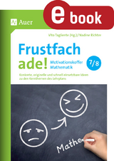 Frustfach ade - Motivationskoffer Mathematik 7-8 - Nadine Richter