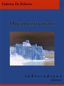 Documenti umani - Federico De Roberto