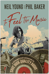 To Feel the Music -  Phil Baker,  Neil Young