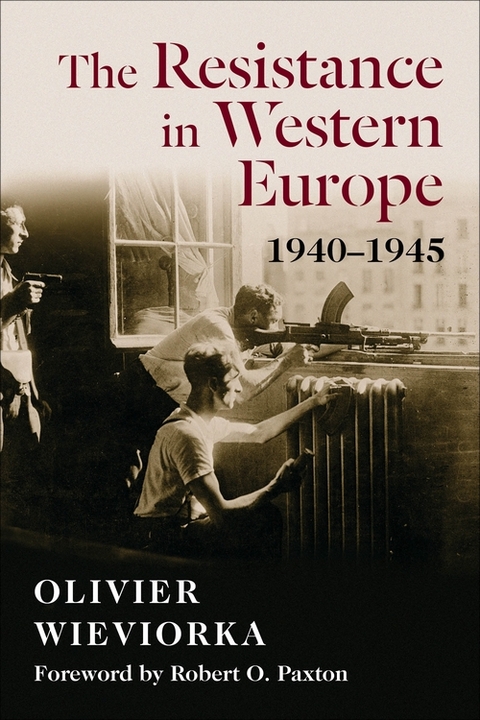 The Resistance in Western Europe, 1940&ndash;1945 - Olivier Wieviorka