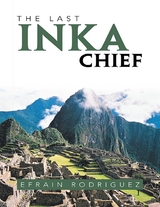 Last Inka Chief -  Efrain Rodriguez