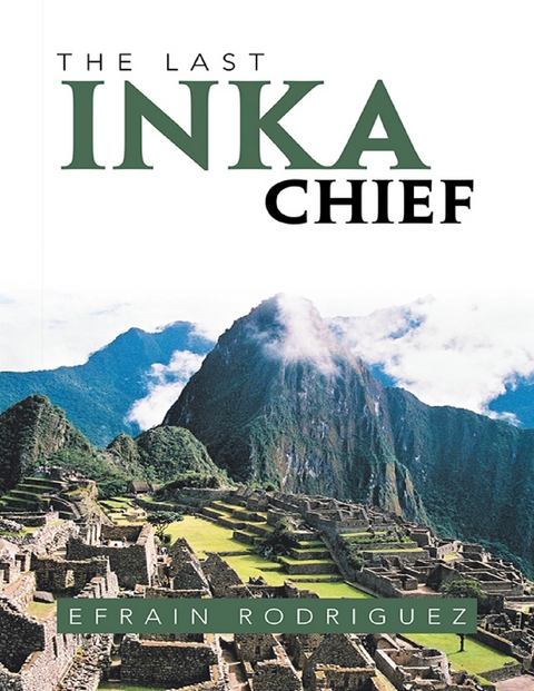 Last Inka Chief -  Efrain Rodriguez