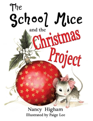 The School Mice and the Christmas Project: Book 2 For both boys and girls ages 6-12 Grades