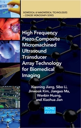 High Frequency Piezo-Composite Micromachined Ultrasound Transducer Array Technology for Biomedical Imaging - Xiaoning Jiang