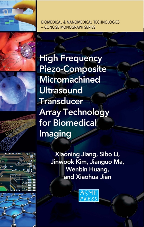 High Frequency Piezo-Composite Micromachined Ultrasound Transducer Array Technology for Biomedical Imaging - Xiaoning Jiang