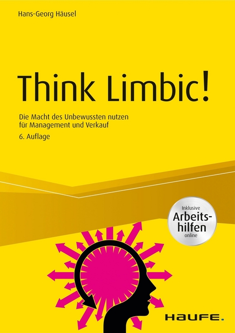 Think Limbic! Inkl. Arbeitshilfen online - Hans-Georg H&auml;usel