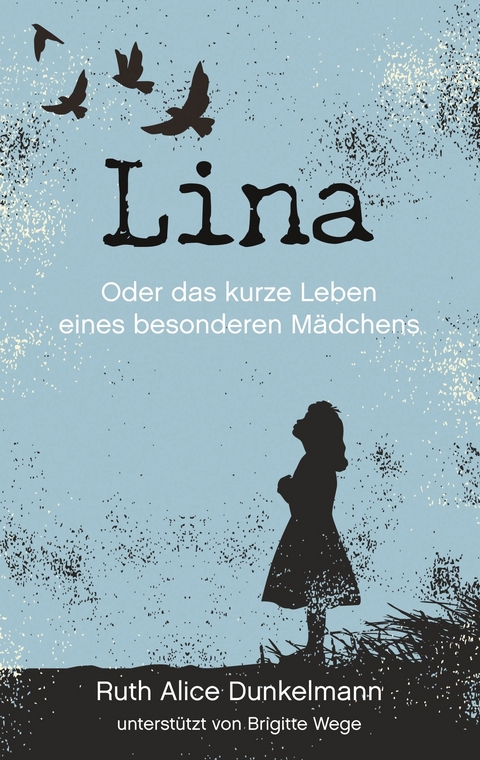 Lina - Ruth Alice Dunkelmann, Brigitte Wege