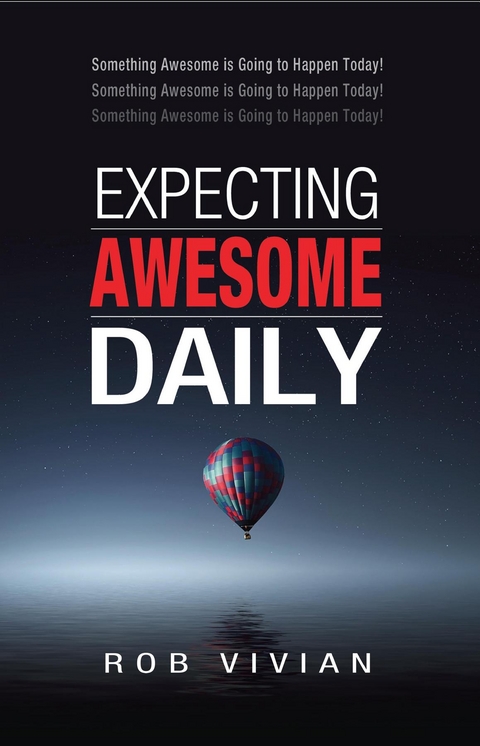 Expecting Awesome Daily - Rob Vivian