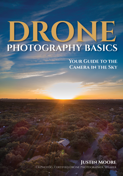 Drone Photography Basics - Justin Moore
