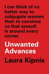 Unwanted Advances - Laura Kipnis