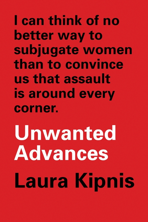 Unwanted Advances - Laura Kipnis