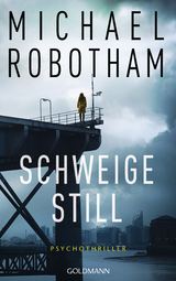 Schweige still - Michael Robotham