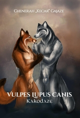 Vulpes Lupus Canis - Chenerah "Kecar" Gajaze