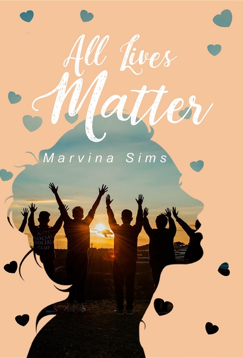 All Lives Matter - Marvina Sims