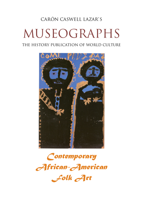 Museographs: Contemporary African-American Folk Art - Caron Caswell Lazar